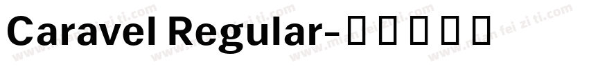 Caravel Regular字体转换